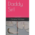 Daddy Sir!: A true story about surviving childhood incest and physical abuse
