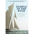 Temple to the Wind: Nathanael Herreshoff and the Yacht that Transformed the America's Cup