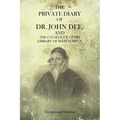 The Private Diary Of Dr. John Dee