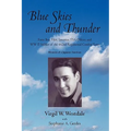 Blue Skies and Thunder: Farm Boy, Pilot, Inventor, Tsa Officer, and WW II Soldier of the 442nd Regimental Combat Team