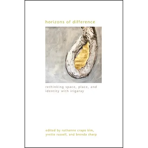 Horizons of Difference: Rethinking Space, Place, and Identity with Irigaray