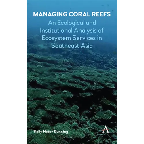 Managing Coral Reefs: An Ecological and Institutional Analysis of Ecosystem Services in Southeast Asia