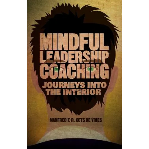 Mindful Leadership Coaching: Journeys Into the Interior