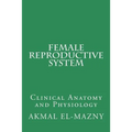 Female Reproductive System: Clinical Anatomy and Physiology