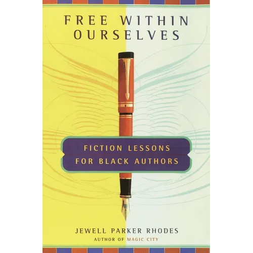 Free Within Ourselves: Fiction Lessons For Black Authors