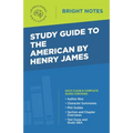Study Guide to The American by Henry James