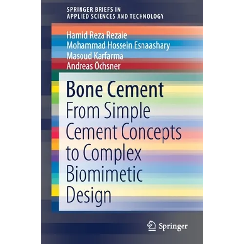 Bone Cement: From Simple Cement Concepts to Complex Biomimetic Design