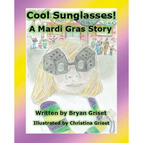 Cool Sunglasses!: A Mardi Gras Story