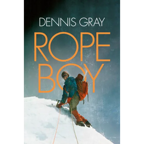 Rope Boy: A life of climbing from Yorkshire to Yosemite