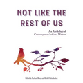 Not Like the Rest of Us: An Anthology of Contemporary Indiana Writers