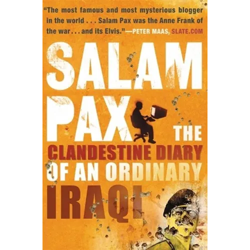 Salam Pax: The Clandestine Diary of an Ordinary Iraqi