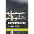 Interview Secrets: Interview Skills