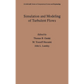 Simulation and Modeling of Turbulent Flows