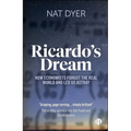 Ricardo's Dream: How Economists Forgot the Real World and Led Us Astray