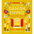 The Art of Danish Living: How the World's Happiest People Find Joy at Work