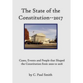 The State of the Constitution--2017: Cases, Events and People that Shaped the Constitution from 2000 to 2016