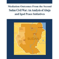 Mediation Outcomes From the Second Sudan Civil War: An Analysis of Abuja and Igad Peace Initiatives