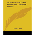 An Introduction To The Genesis And Control Of Disease