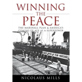 Winning the Peace: The Marshall Plan and America's Coming of Age as a Superpower