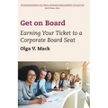Get on Board: Earning Your Ticket to a Corporate Board Seat