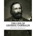 The Life of General Garibaldi
