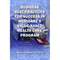 Business Best-Practices for Success in Medicare's Value-Based Health-Care Program