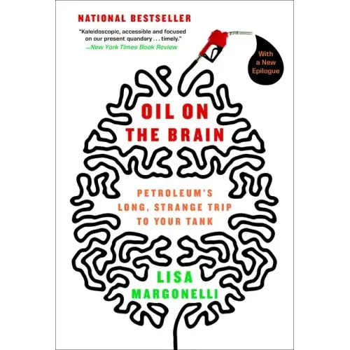 Oil on the Brain: Adventures from the Pump to the Pipeline