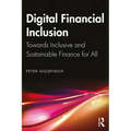Digital Financial Inclusion: Towards Inclusive and Sustainable Finance for All