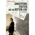 Shakespeare, Einstein, and the Bottom Line: The Marketing of Higher Education