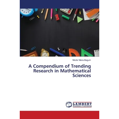 A Compendium of Trending Research in Mathematical Sciences
