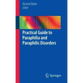 Practical Guide to Paraphilia and Paraphilic Disorders