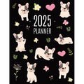 French Bulldog Planner 2025: Cute Daily Organizer (12 Months) Pretty Scheduler With Friendly Pooch