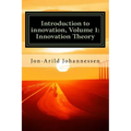 Introduction to innovation- Volume 1: Innovation Theory: Innovation Theory