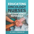 Educating Oncology Nurses on Chaplaincy Referrals