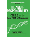 The Age of Responsibility: Csr 2.0 and the New DNA of Business