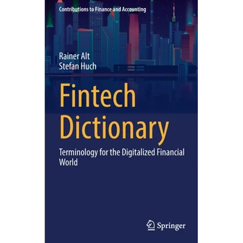 Fintech Dictionary: Terminology for the Digitalized Financial World