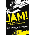 Jam! Amp Your Team, Rock Your Business