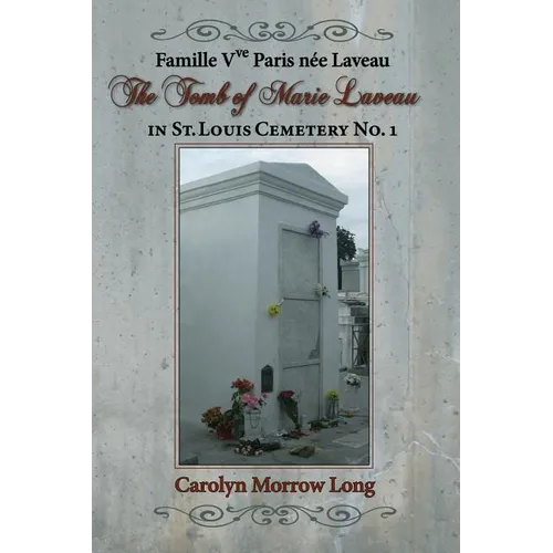 The Tomb of Marie Laveau: In St. Louis Cemetery No. 1