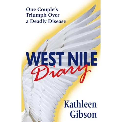 West Nile Diary: One Couple's Triumph Over a Deadly Disease