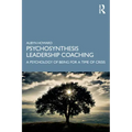 Psychosynthesis Leadership Coaching: A Psychology of Being for a Time of Crisis