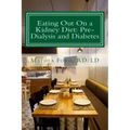 Eating Out On a Kidney Diet: Pre-dialysis and Diabetes: Ways To Enjoy Your Favorite Foods