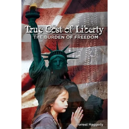 True Cost of Liberty: The Burden of Freedom