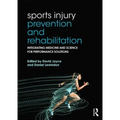 Sports Injury Prevention and Rehabilitation: Integrating Medicine and Science for Performance Solutions