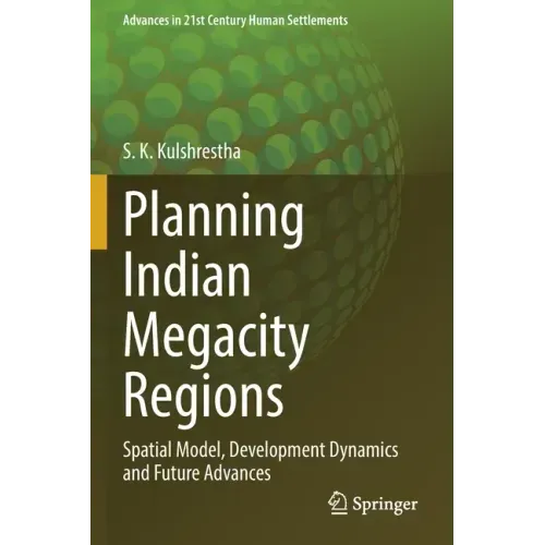 Planning Indian Megacity Regions: Spatial Model, Development Dynamics and Future Advances