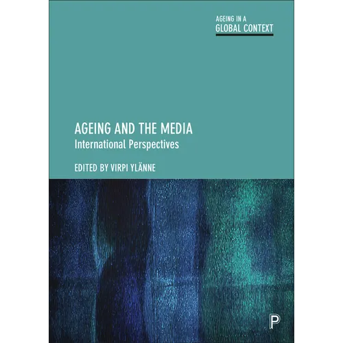 Ageing and the Media: International Perspectives