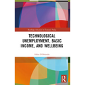 Technological Unemployment, Basic Income, and Well-being