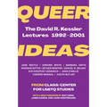 Queer Ideas: The David R. Kessler Lectures, 1992-2001