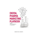 Digital Pharma Marketing Playbook: Winning with the new rules of Engagement