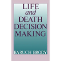Life and Death Decision Making