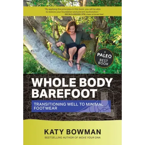 Whole Body Barefoot: Transitioning Well to Minimal Footwear